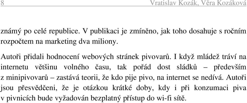 Autoři přidali hodnocení webových stránek pivovarů.