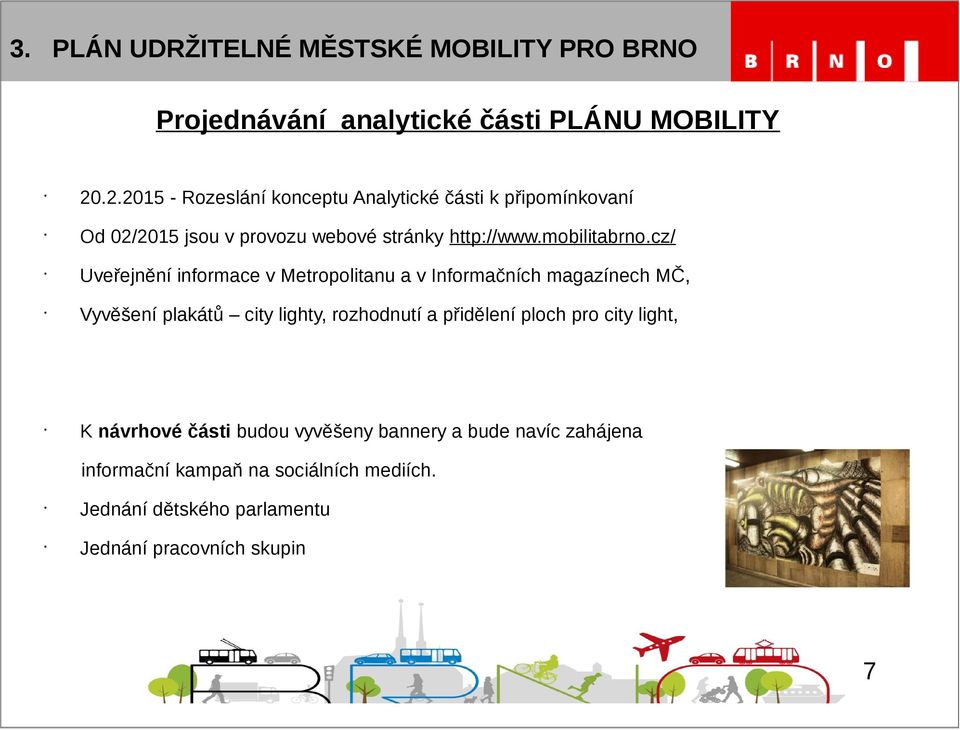 cz/ Uveřejnění informace v Metropolitanu a v Informačních magazínech MČ, Vyvěšení plakátů city lighty, rozhodnutí a přidělení ploch