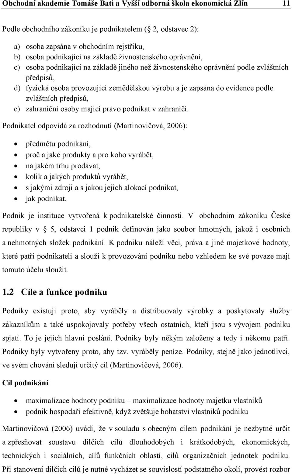 evidence podle zvláštních předpisů, e) zahraniční osoby mající právo podnikat v zahraničí.