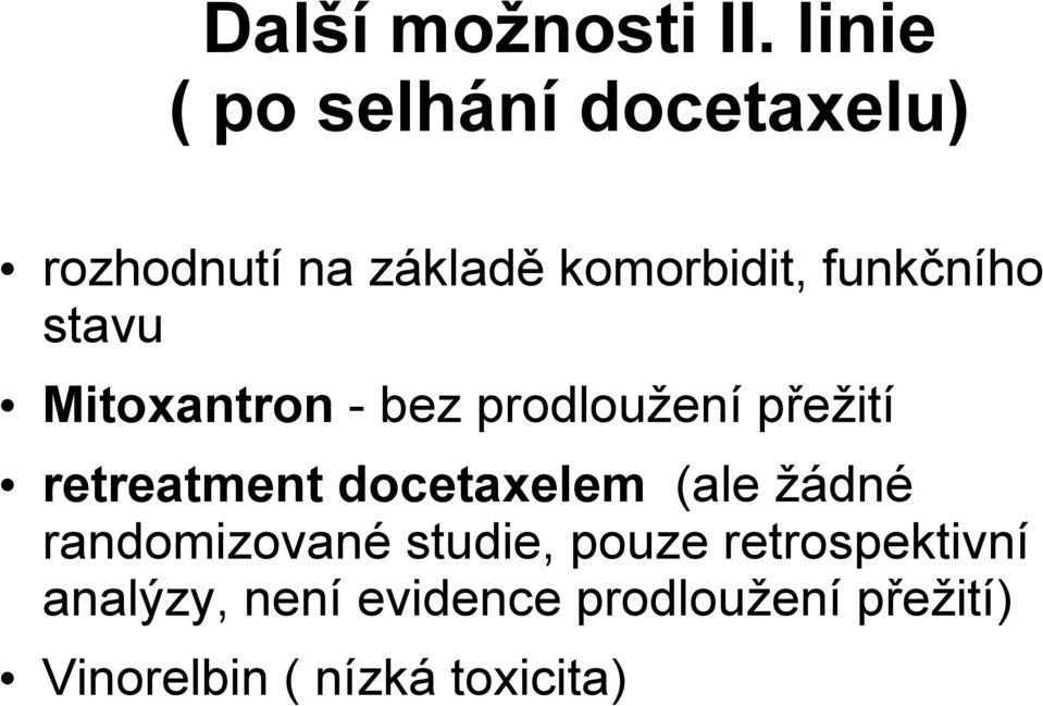 funkčního stavu Mitoxantron - bez prodloužení přežití retreatment