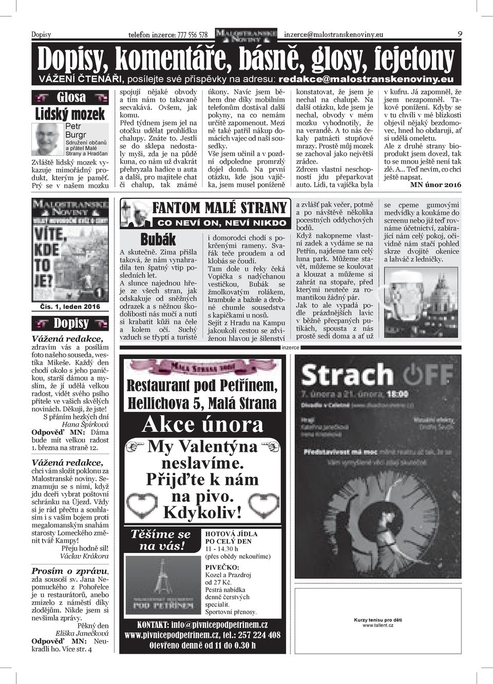 Prý se v našem mozku spojují nějaké obvody a tím nám to takzvaně secvakává. Ovšem, jak komu. Před týdnem jsem jel na otočku udělat prohlídku chalupy. Znáte to.