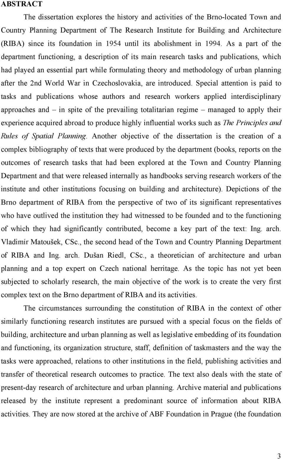 As a part of the department functioning, a description of its main research tasks and publications, which had played an essential part while formulating theory and methodology of urban planning after