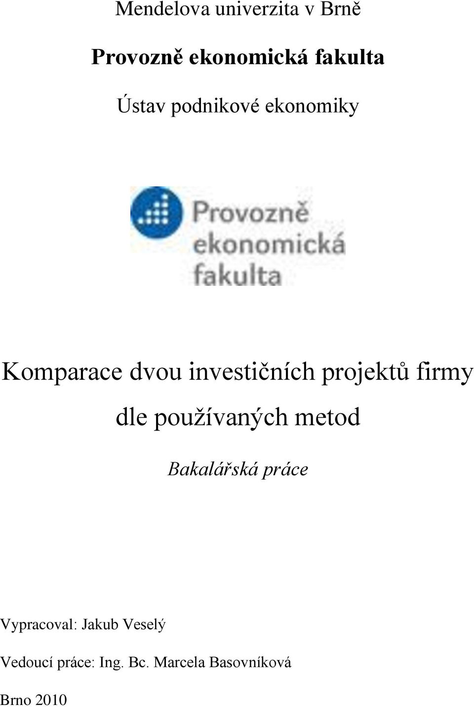 projektů firmy dle používaných metod Bakalářská práce