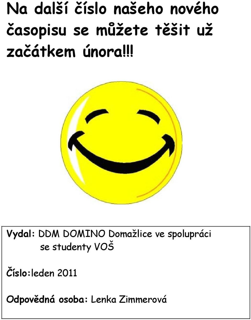 !! Vydal: DDM DOMINO Domažlice ve spolupráci