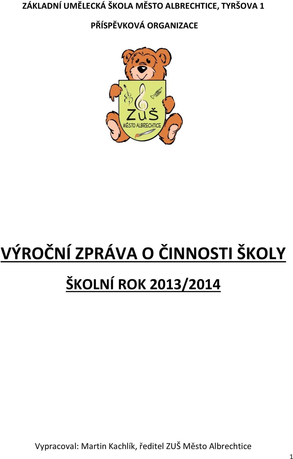 ZPRÁVA O ČINNOSTI ŠKOLY ŠKOLNÍ ROK 2013/2014