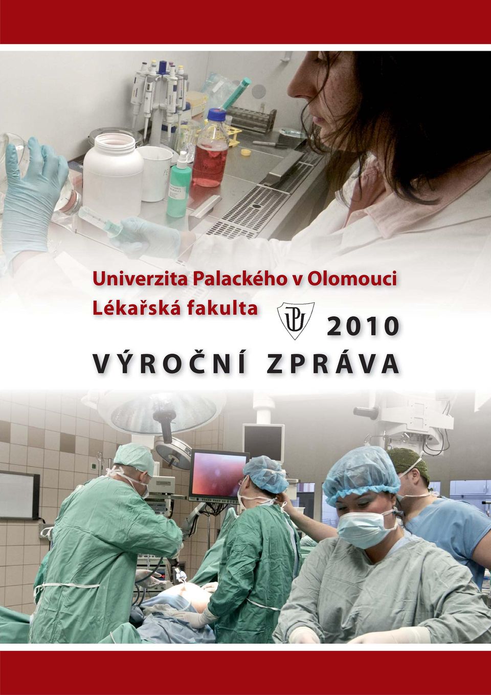 Univerzita Palackého v Olomouci Lékařská fakulta 2010 VÝROČNÍ ZPRÁVA - PDF  Stažení zdarma