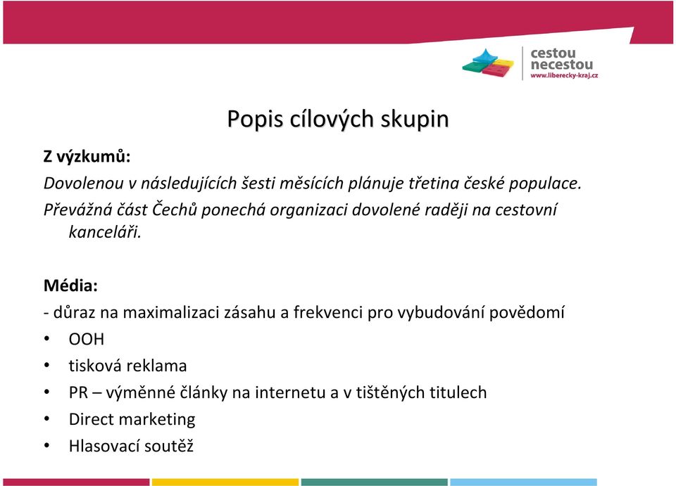 Převážná část Čechů ponechá organizaci dovolené raději na cestovní kanceláři.