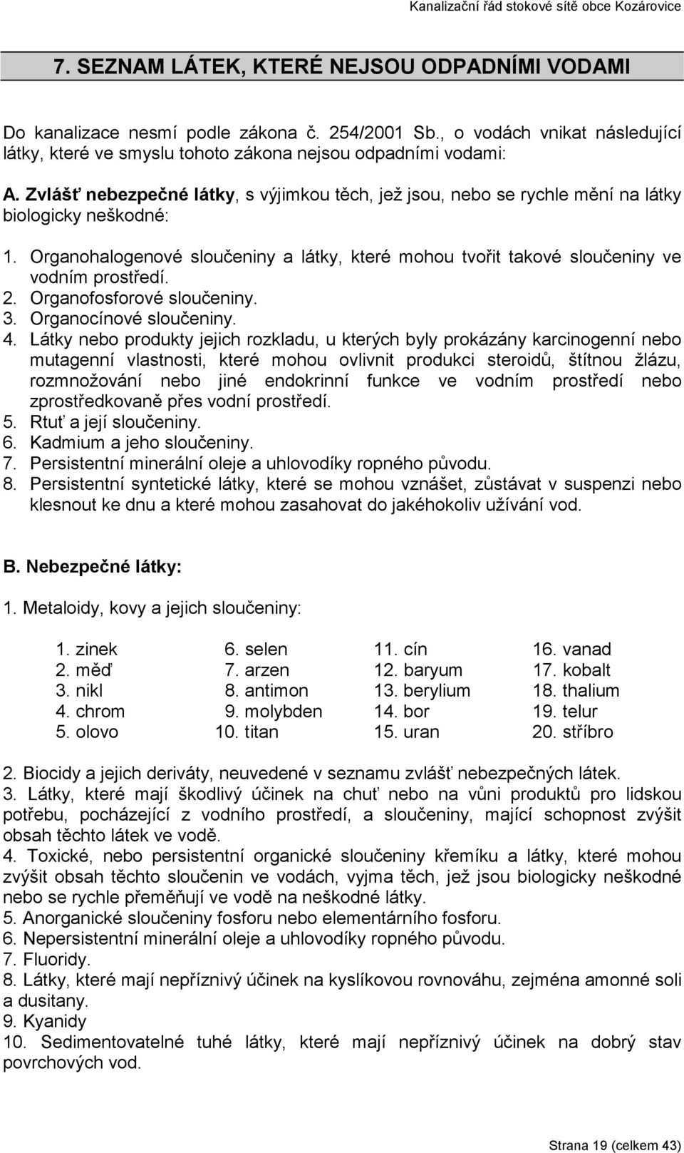 2. Organofosforové sloučeniny. 3. Organocínové sloučeniny. 4.