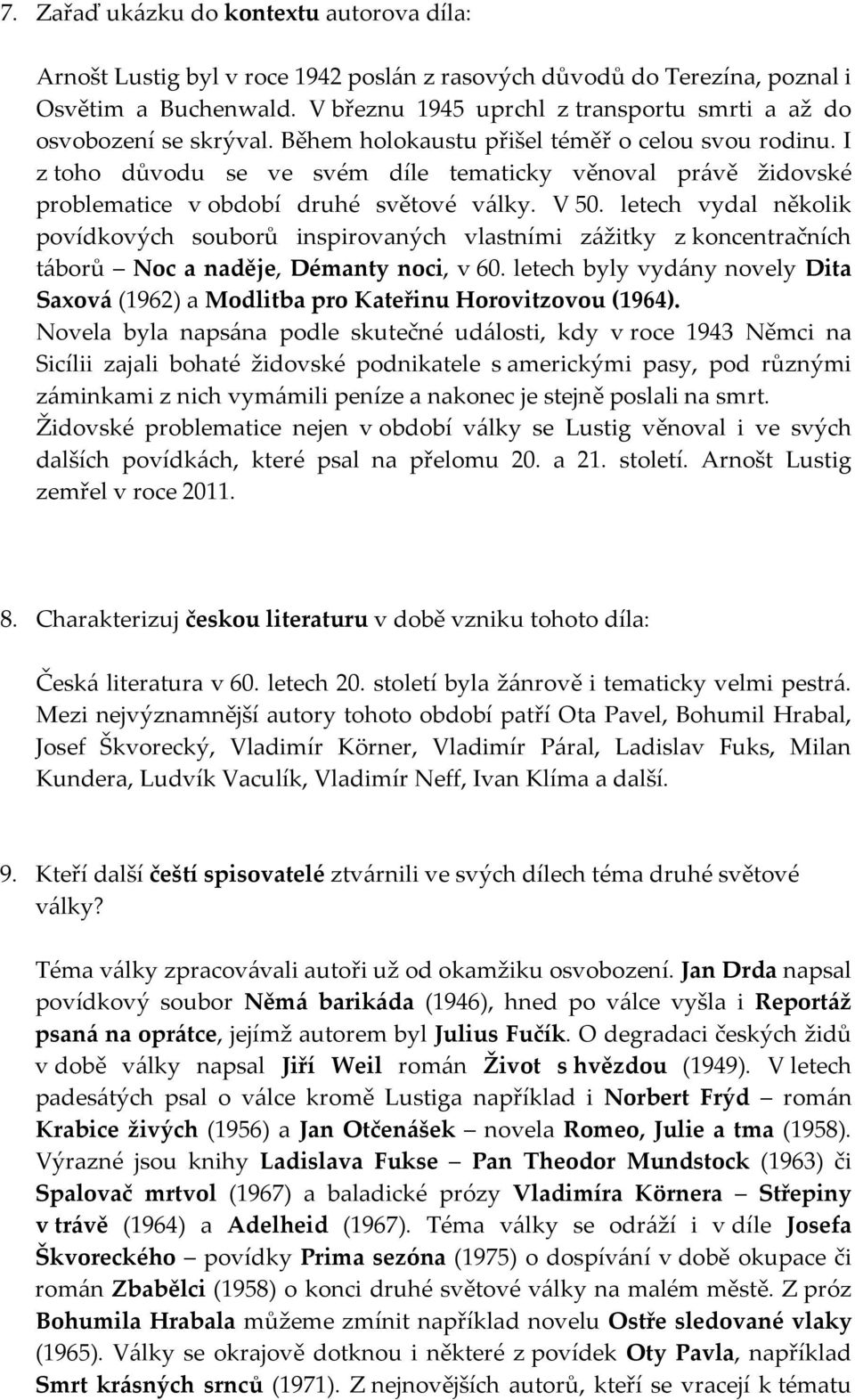 I z toho důvodu se ve svém díle tematicky věnoval právě židovské problematice v období druhé světové války. V 50.