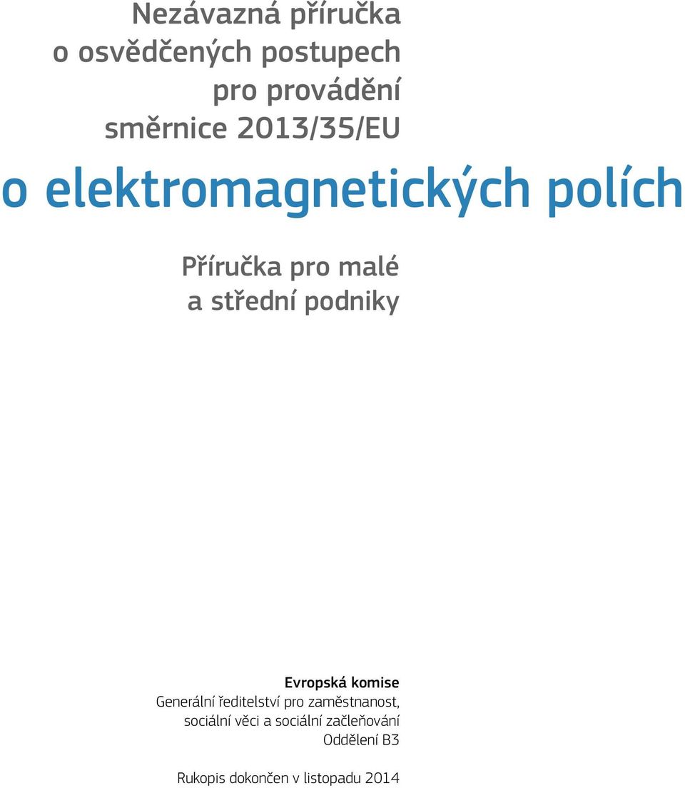 podniky Evropská komise Generální ředitelství pro zaměstnanost,