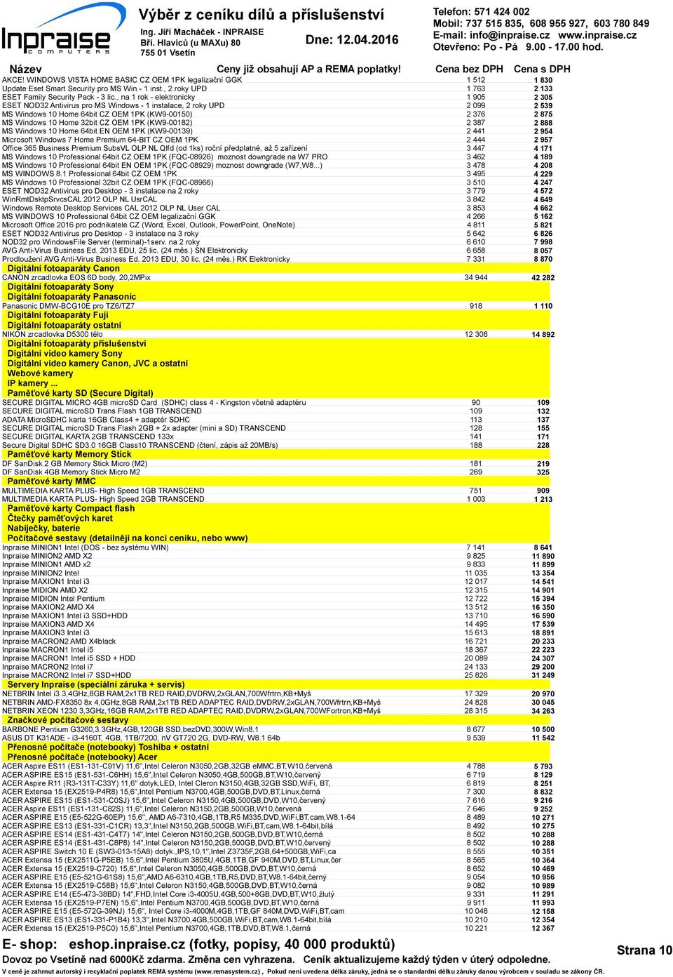 Home 64bit EN OEM 1PK (KW9-0019) Microsoft Windows 7 Home Premium 64-BIT CZ OEM 1PK Office 65 Business Premium SubsVL OLP NL Qlfd (od 1ks) roční předplatné, až 5 zařízení MS Windows 10 Professional