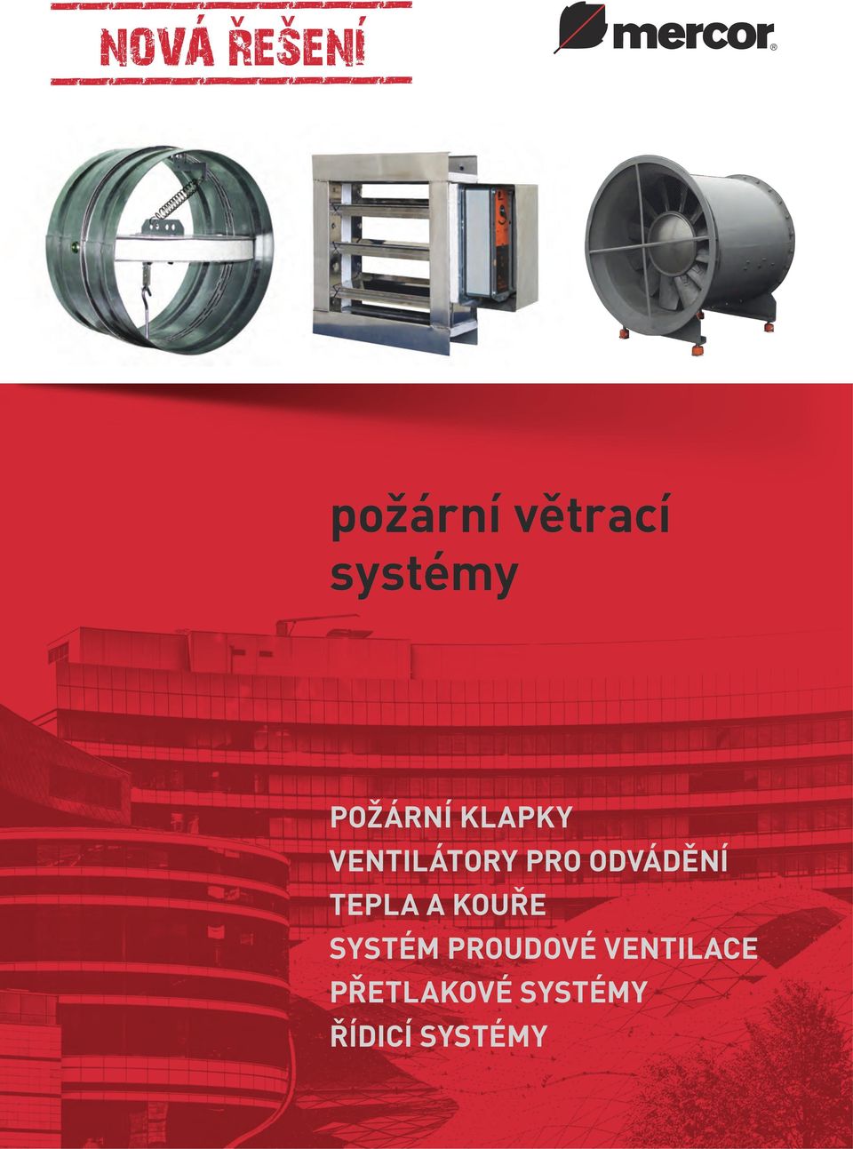 sterowania POŽÁRNÍ KLAPKY VENTILÁTORY PRO ODVÁDĚNÍ TEPLA A