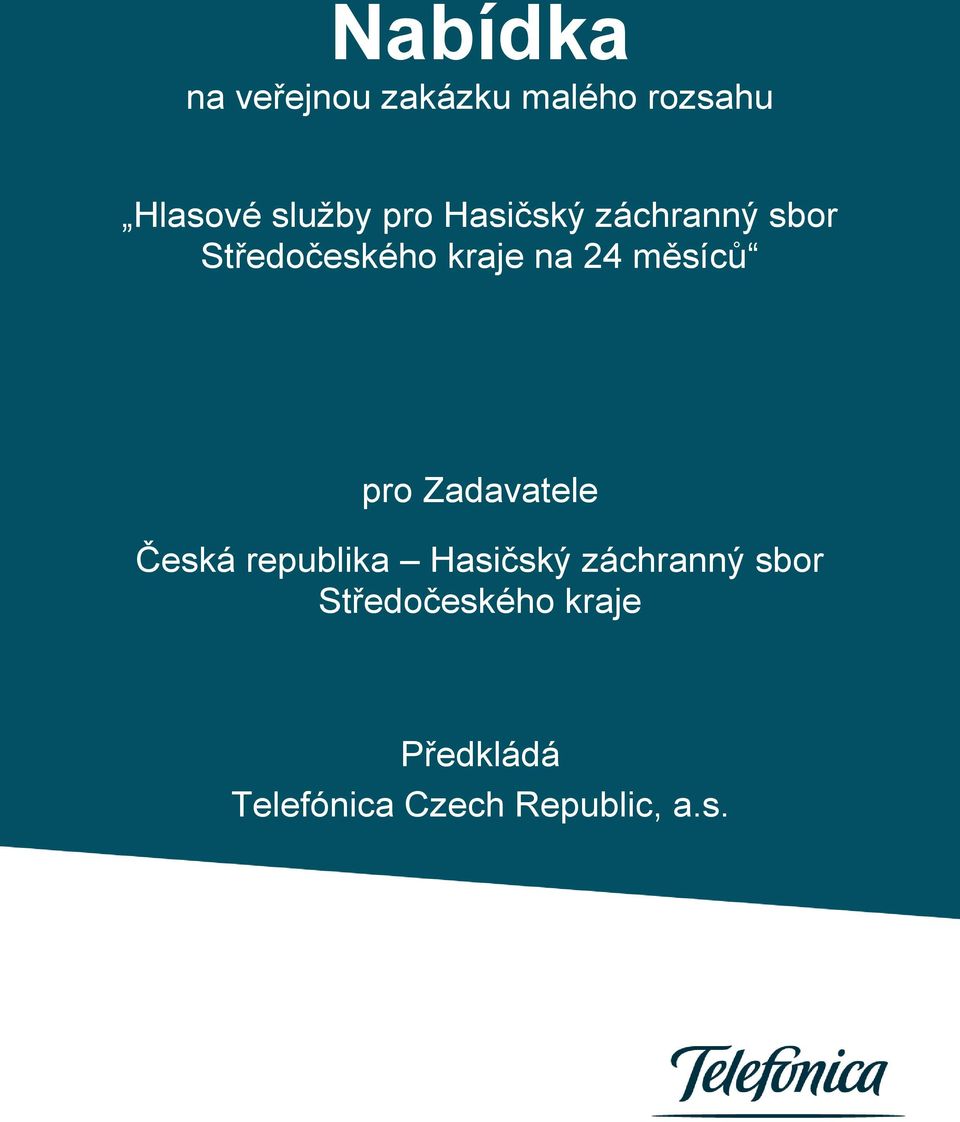 měsíců pro Zadavatele Česká republika Hasičský záchranný