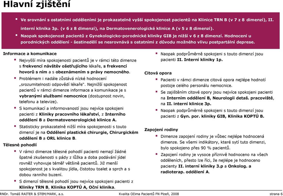 Hodnocení u porodnických oddělení - šestinedělí se nesrovnává s ostatními z důvodu možného vlivu postpartální deprese.