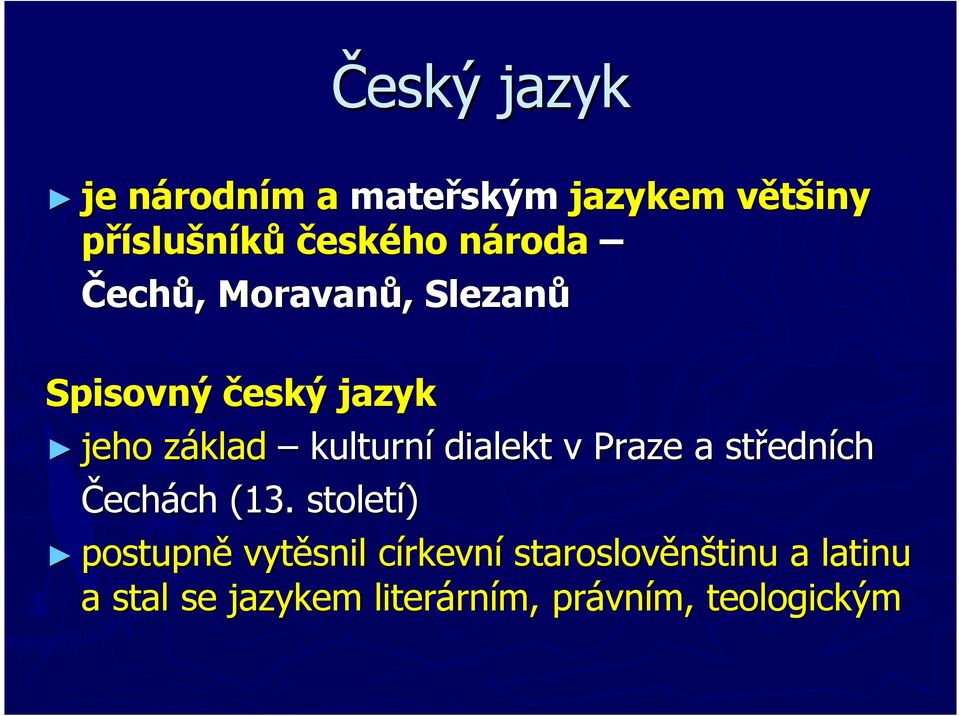 dialekt v Praze a středn edních Čechách (13.