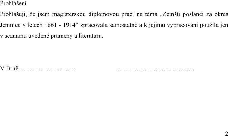 1861-1914 zpracovala samostatně a k jejímu vypracování