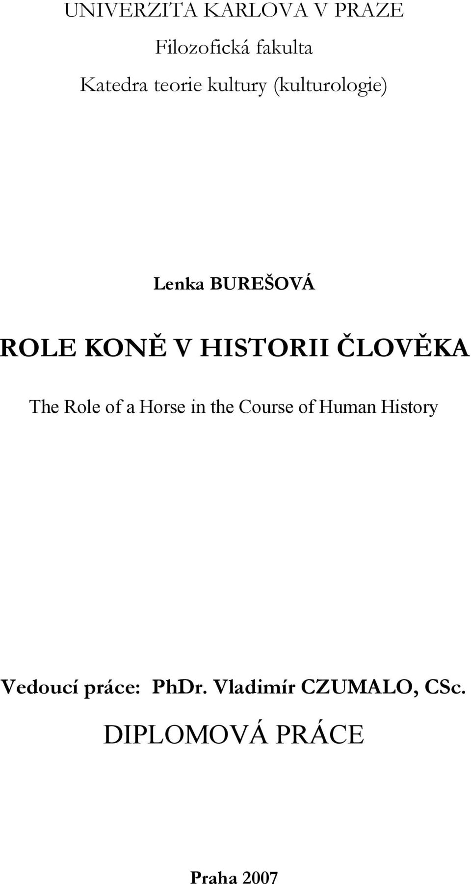 ČLOVĚKA The Role of Horse in the Course of Humn History