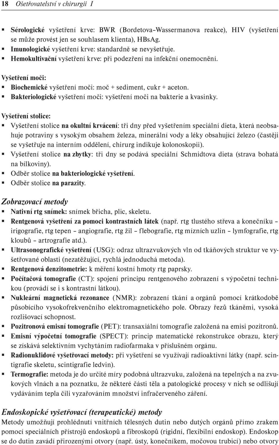 Bakteriologické vyšetření moči: vyšetření moči na bakterie a kvasinky.