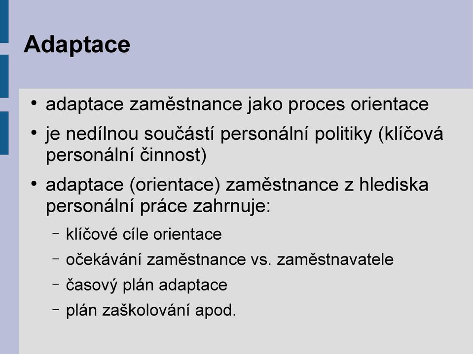 zaměstnance z hlediska personální práce zahrnuje: klíčové cíle orientace