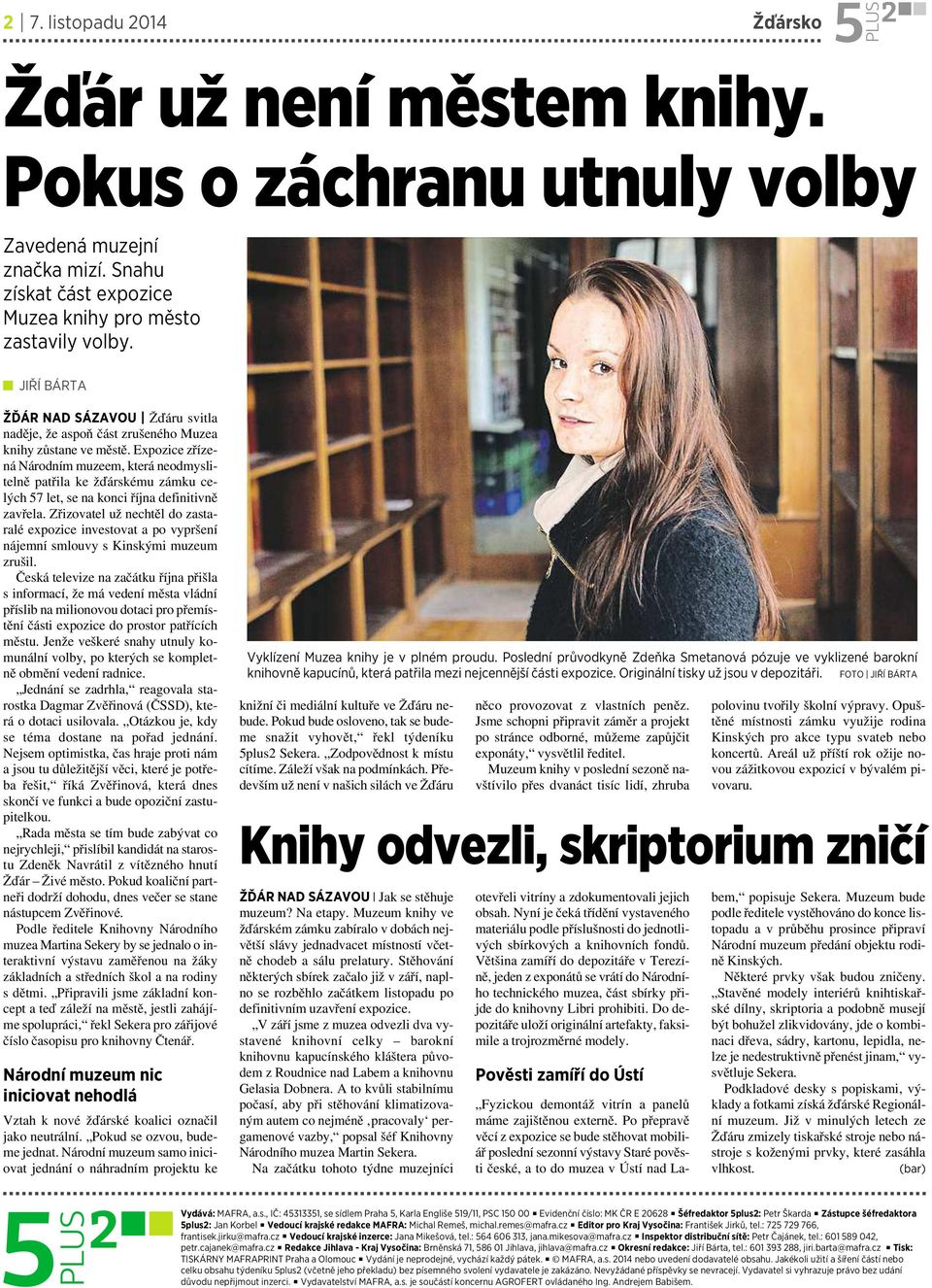 Expozice zřízená Národním muzeem, která neodmyslitelně patřila ke žďárskému zámku celých 57 let, se na konci října definitivně zavřela.