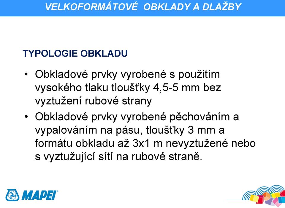 Obkladové prvky vyrobené pěchováním a vypalováním na pásu, tloušťky 3 mm a