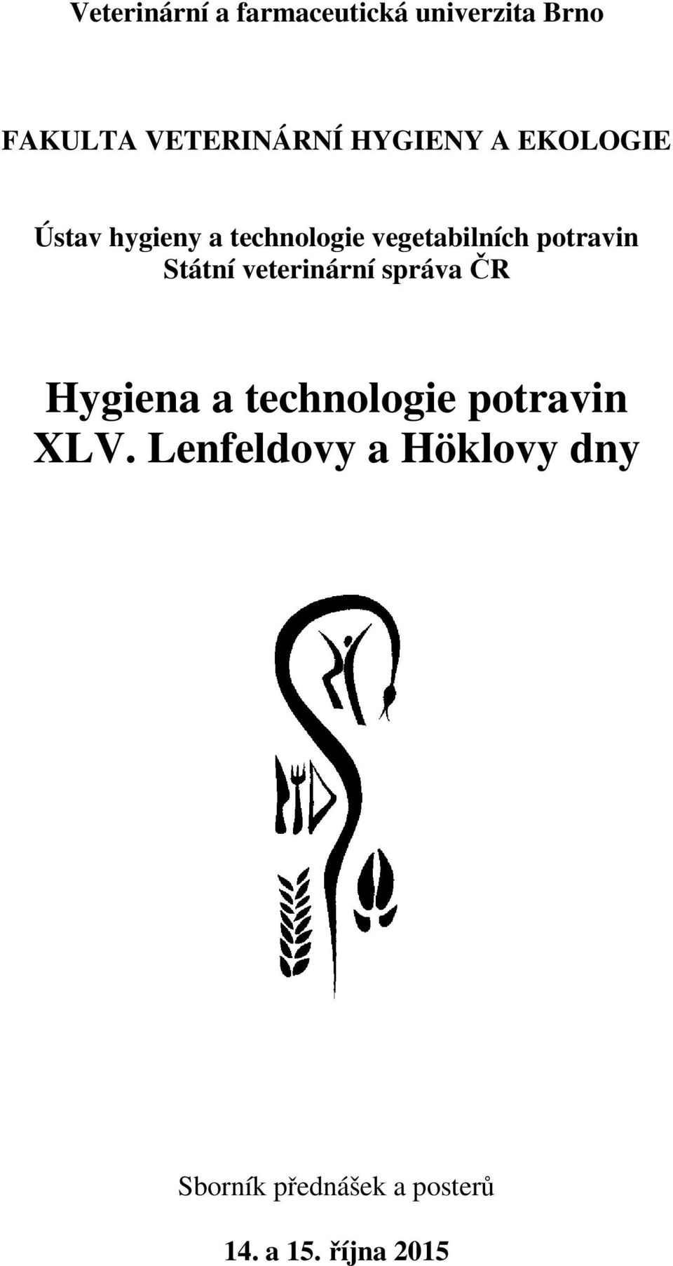 potravin Státní veterinární správa ČR Hygiena a technologie