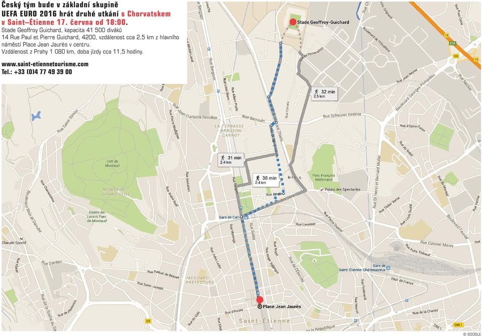 Stade Geoffroy Guichard, kapacita 41 500 diváků 14 Rue Paul et Pierre Guichard, 4200, vzdálenost