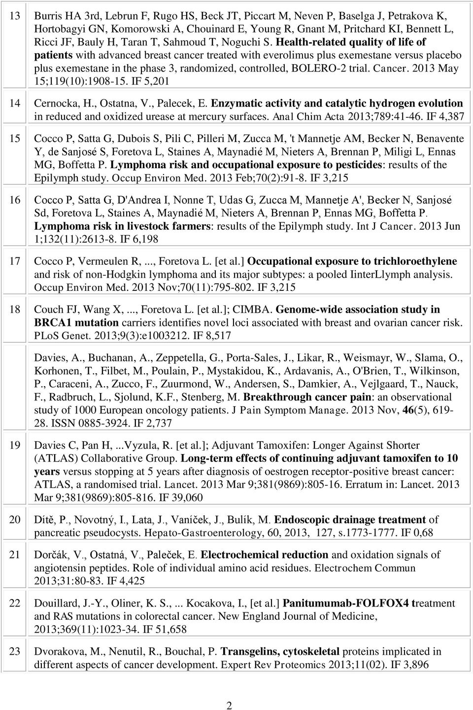 Health-related quality of life of patients with advanced breast cancer treated with everolimus plus exemestane versus placebo plus exemestane in the phase 3, randomized, controlled, BOLERO-2 trial.