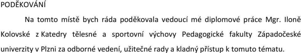 Iloně Kolovské z Katedry tělesné a sportovní výchovy