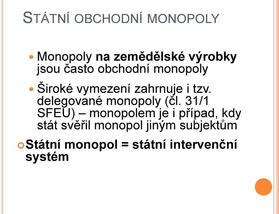 delegované monopoly (čl.