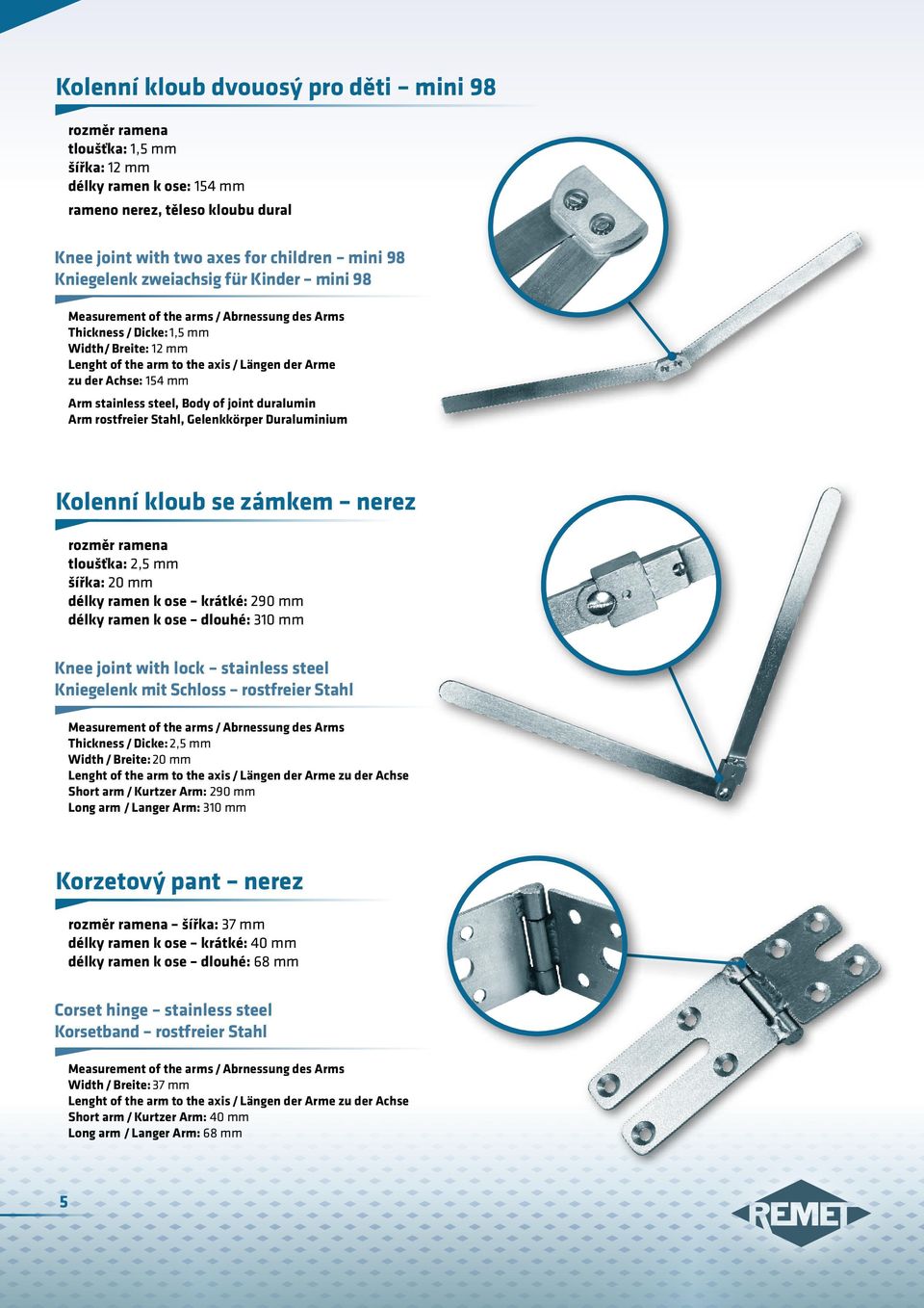 Stahl, Gelenkkörper Duraluminium Kolenní kloub se zámkem nerez tloušťka: 2,5 mm šířka: 20 mm délky ramen k ose krátké: 290 mm délky ramen k ose dlouhé: 310 mm Knee joint with lock stainless steel