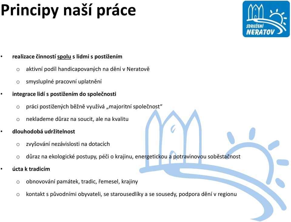 kvalitu dluhdbá udržitelnst zvyšvání nezávislsti na dtacích důraz na eklgické pstupy, péči krajinu, energeticku a ptravinvu