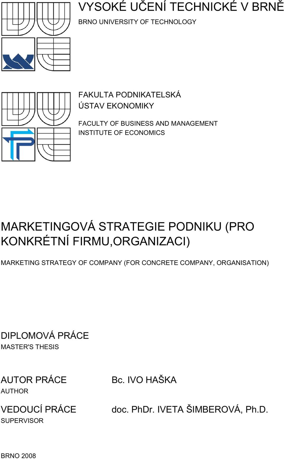 FIRMU,ORGANIZACI) MARKETING STRATEGY OF COMPANY (FOR CONCRETE COMPANY, ORGANISATION) DIPLOMOVÁ PRÁCE