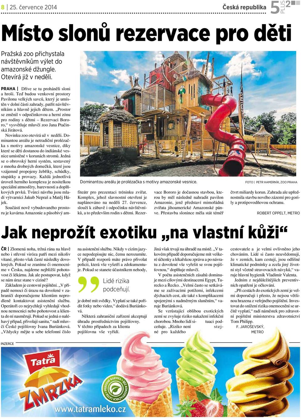Pokud se zraníme či onemocníme v Česku, najdeme nejbližší pohotovost či lékárnu. Jak ale postupovat, když se nám úraz stane vcizině? Základem je cestovní pojištění.