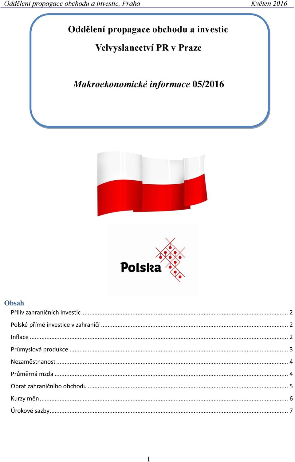 .. 2 Polské přímé investice v zahraničí... 2 Inflace... 2 Průmyslová produkce.