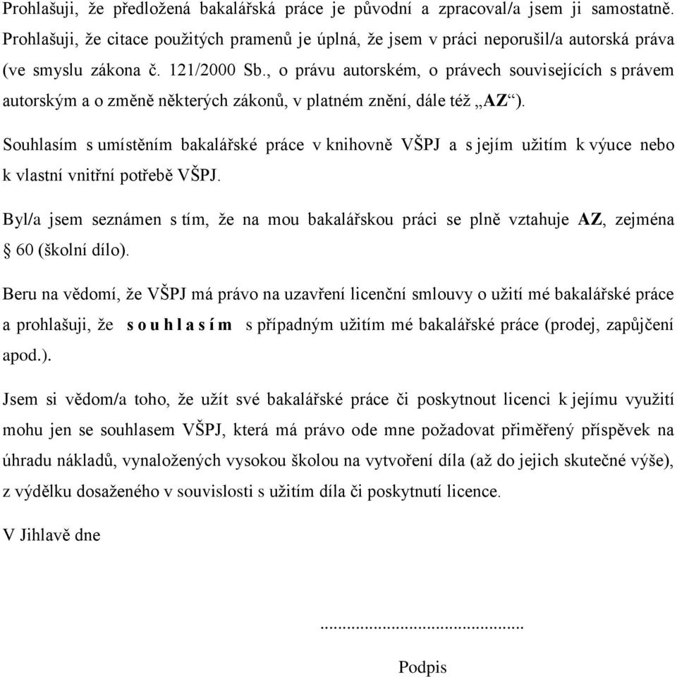 , o právu autorském, o právech souvisejících s právem autorským a o změně některých zákonů, v platném znění, dále též AZ ).