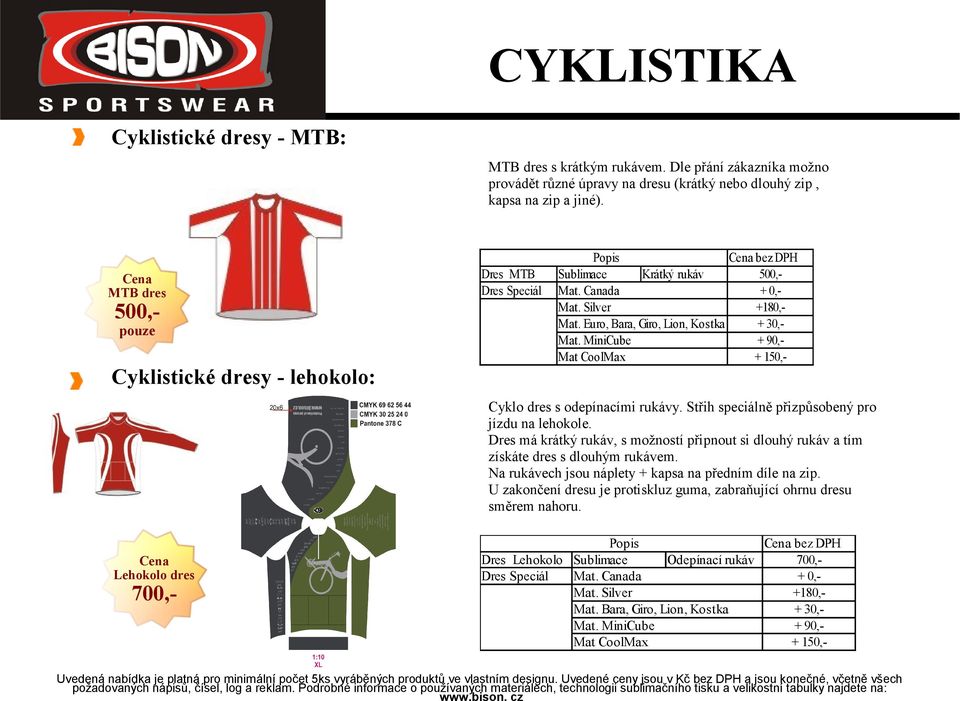 MiniCube 90,Mat CoolMax 150,- Cyklistické dresy - lehokolo: Cyklo dres s odepínacími rukávy. Střih speciálně přizpůsobený pro jízdu na lehokole.