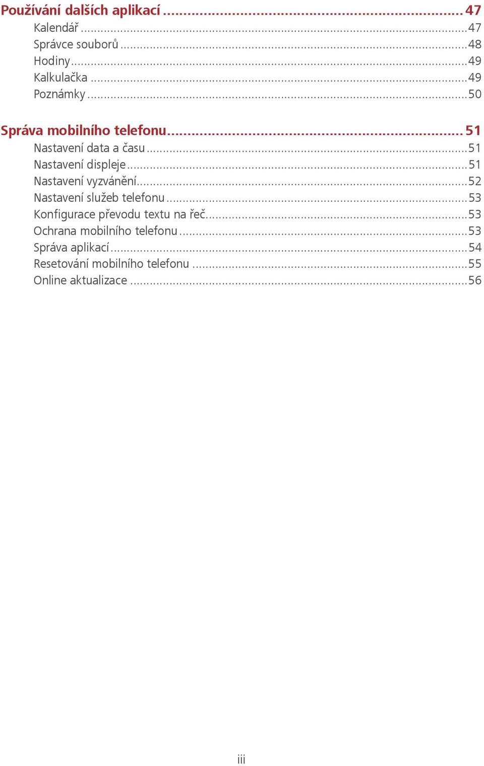 .. 51 Nastavení vyzvánění... 52 Nastavení služeb telefonu... 53 Konfigurace převodu textu na řeč.