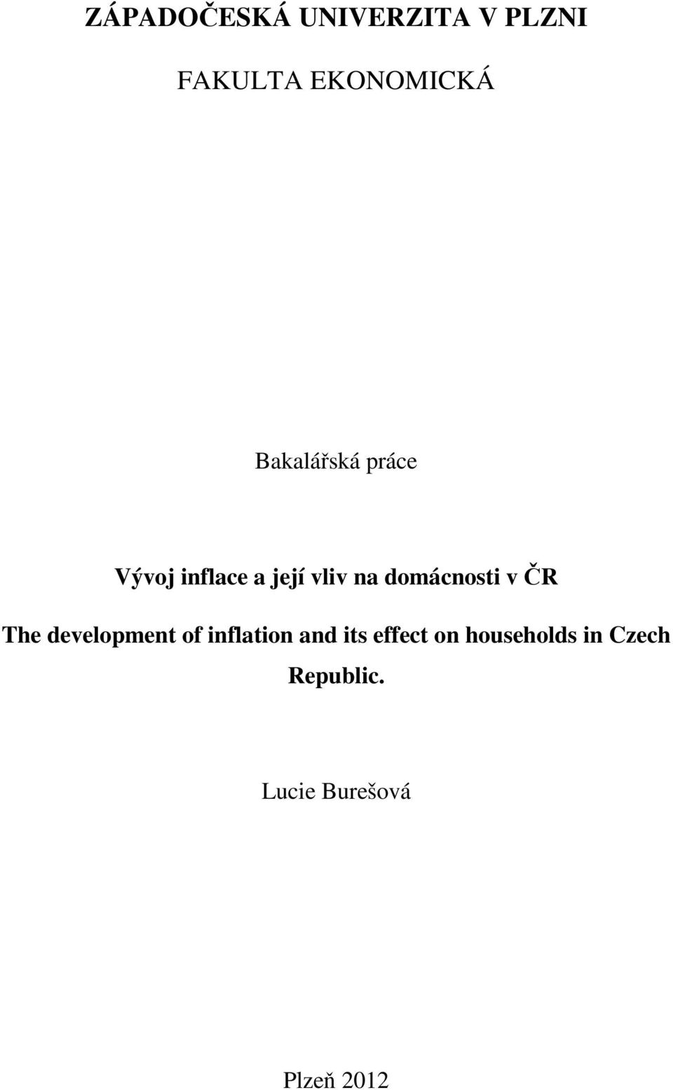 domácnosti v ČR The development of inflation and its