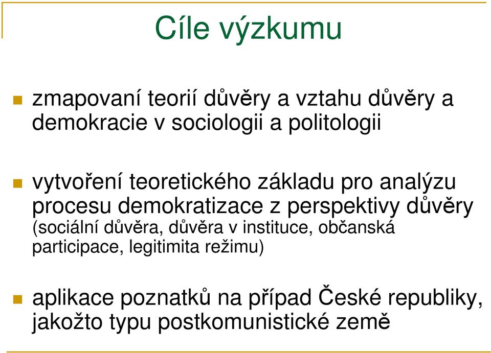 perspektivy důvěry (sociální důvěra, důvěra v instituce, občanská participace,