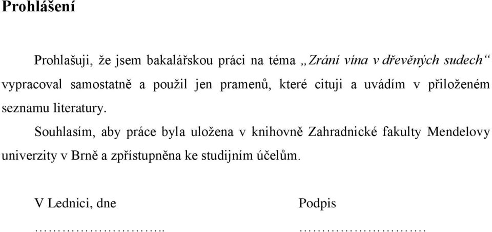 přiloženém seznamu literatury.