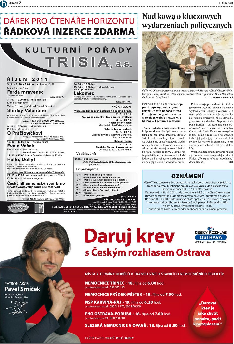 Cieszynie, Józef Swakoń, który wspiera wydawnictwa regionalne. Dalej Bronisław Ondraszek i Jozef Banáš.