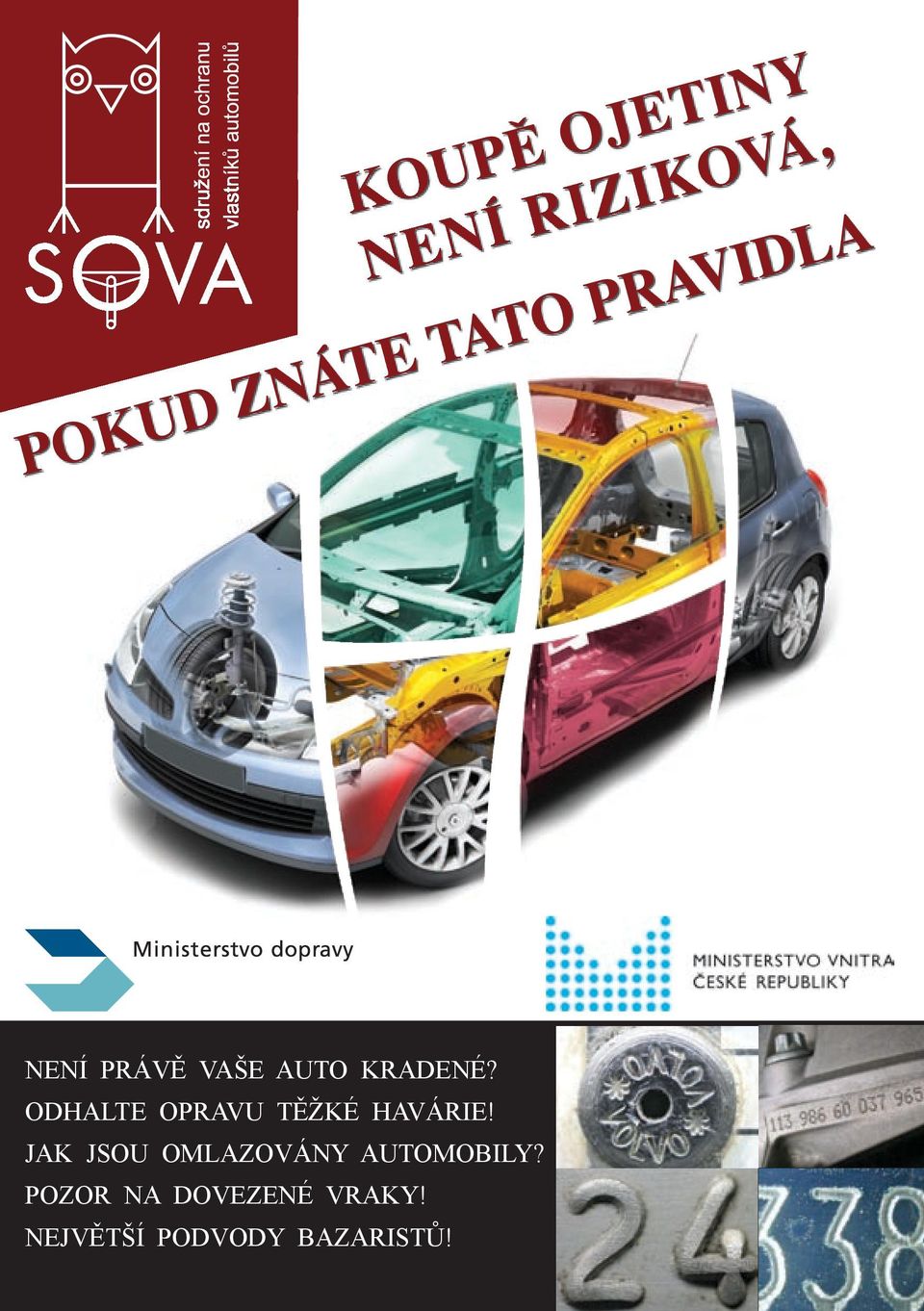 ODHALTE OPRAVU TĚŽKÉ HAVÁRIE!