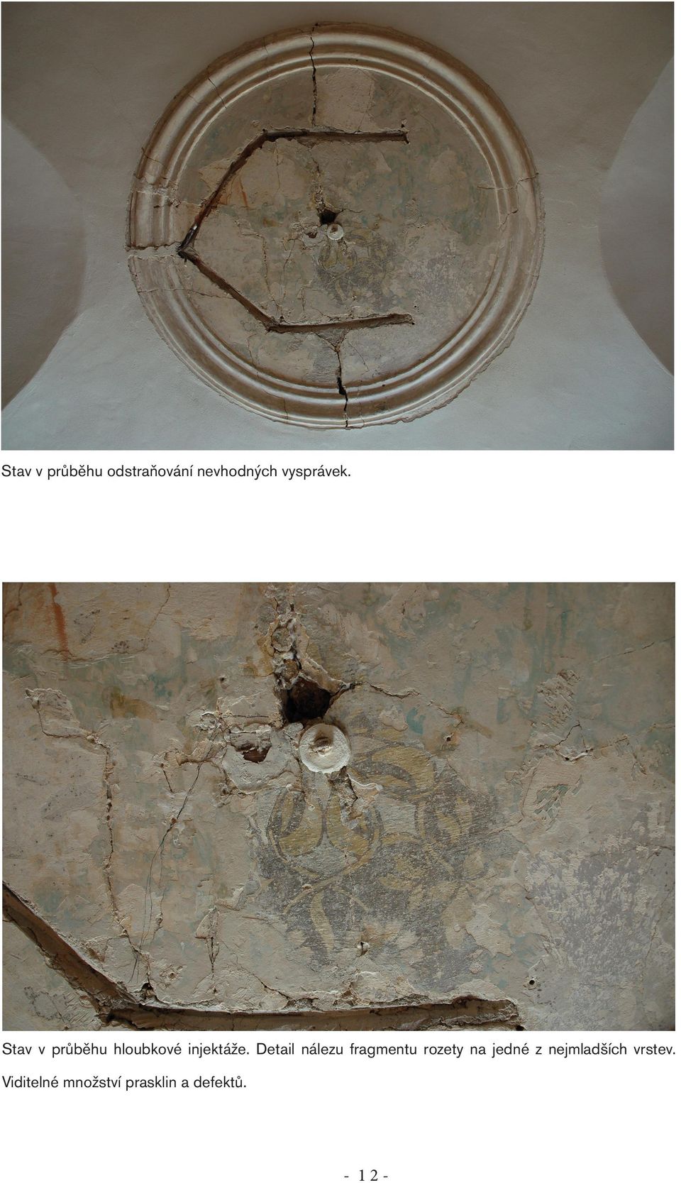Detail nálezu fragmentu rozety na jedné z