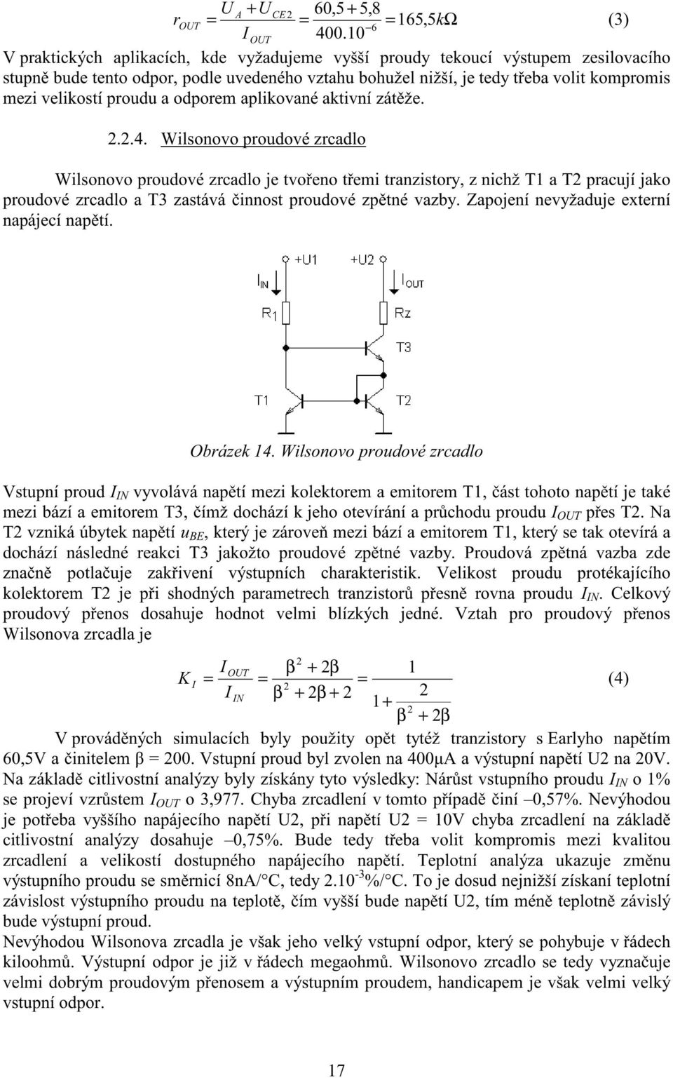 proudu a odporem aplikované aktivní zát že. 2.2.4.