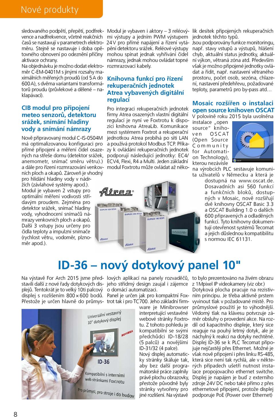 Na objednávku je možno dodat elektroměr C-EM-0401M s jinými rozsahy maximálních měřených proudů (od 5 A do 600 A), s dvěma variantami transformátorů proudu (průvlekové a dělené naklapávací).