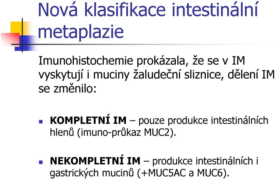 KOMPLETNÍ IM pouze produkce intestinálních hlenů (imuno-průkaz MUC2).