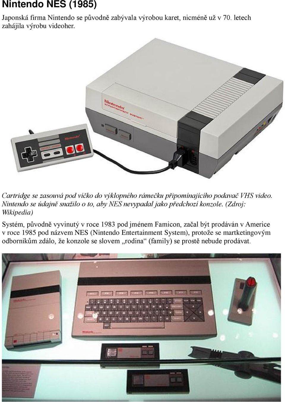 Nintendo se údajně snažilo o to, aby NES nevypadal jako předchozí konzole.