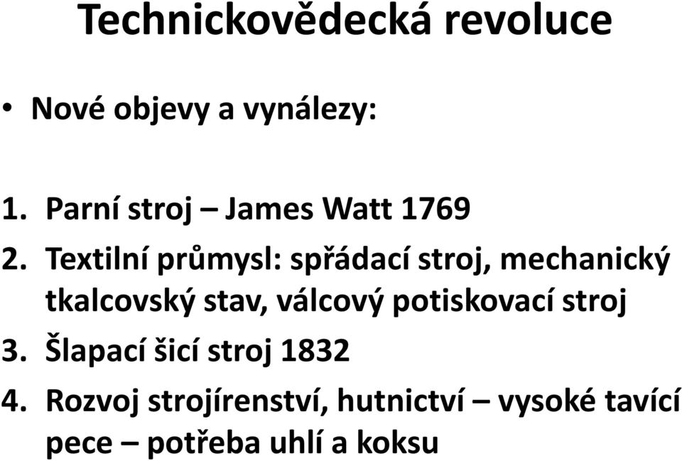 Textilní průmysl: spřádací stroj, mechanický tkalcovský stav,