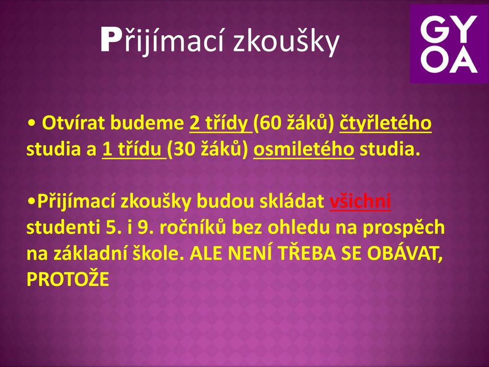 Přijímací zkoušky budou skládat všichni studenti 5. i 9.